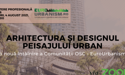 Arhitectura și designul peisajului urban – o nouă întâlnire a comunității profesionale EuroUrbanism