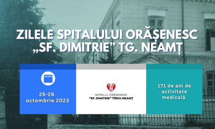 Zilele Spitalului Orășenesc „Sf. Dimitrie” Tîrgu Neamț vor avea loc pe 25 și 26 octombrie