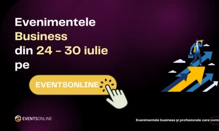 Evenimente Business în săptămâna 24 – 30 iulie, pe EventsOnline