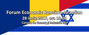 Forumul Economic Româno-Israelian are loc la Iasi pe 28 iune