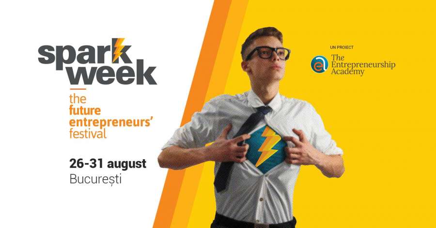 Spark Week, primul festival de antreprenoriat din România dedicat liceenilor, se desfășoară între 26 și 31 august, la București