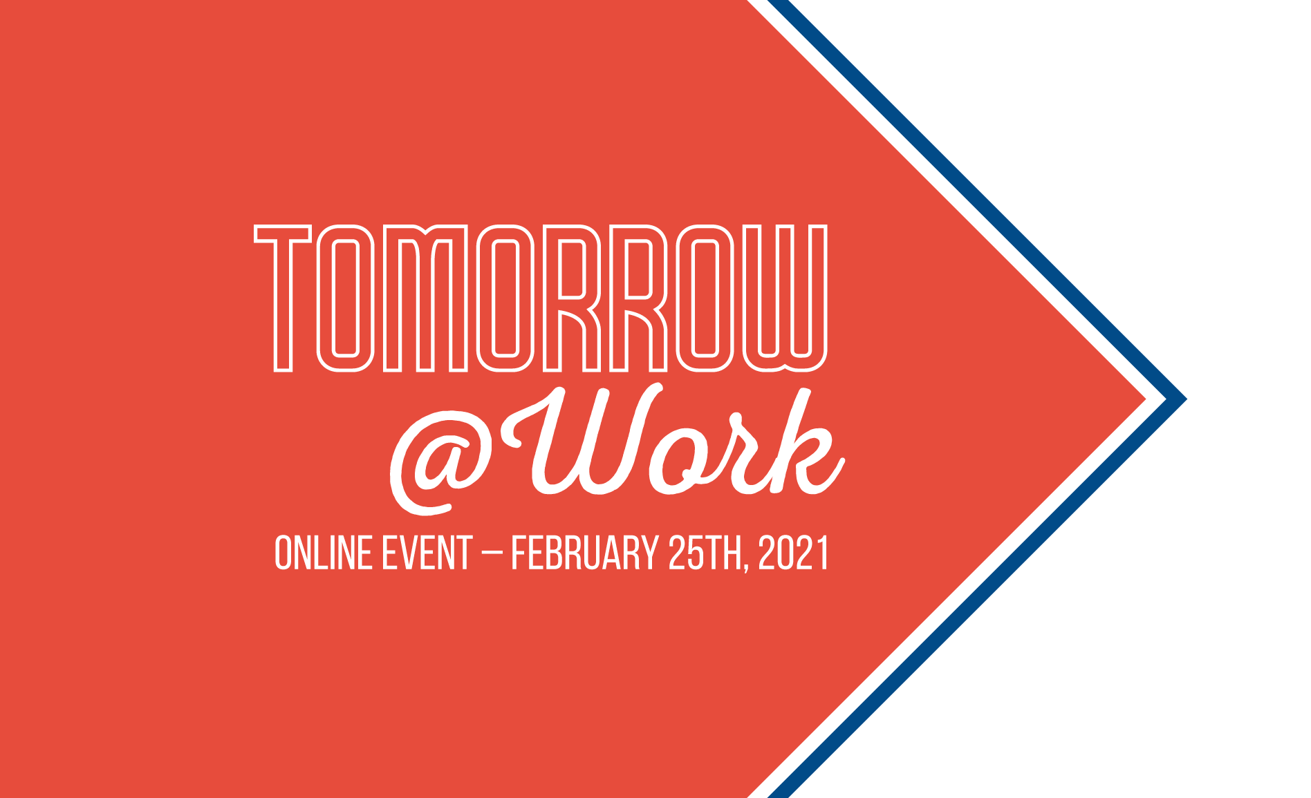 Pe 25 februarie 2021, aflăm cum va arăta viitorul forței de muncă, la „Tomorrow@Work”