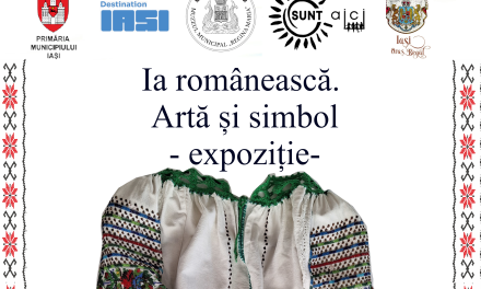 Muzeul Municipal ,,Regina Maria” Iași organizează Expoziția ,,Ia românească – artă și simbol”