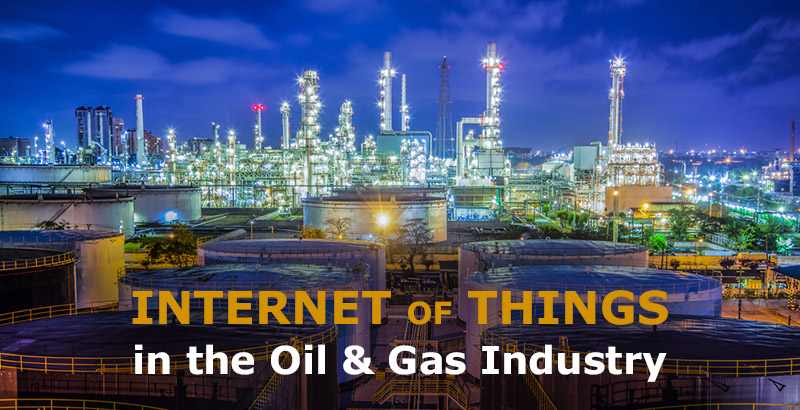 Internet of Things (IoT) în industria gazului și petrolului