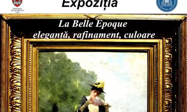 EventsOnline.ro recomandă Expoziția ,,La Belle Époque – eleganță, rafinament, culoare”