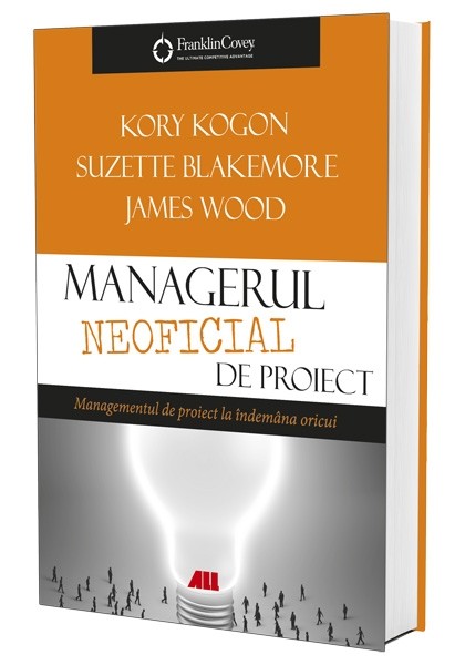 „Managerul neoficial de proiect”, de Kory Kogon, Suzette Blakemore și James Wood