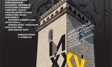Simpozionul Internațional ,,Monumentul – Tradiție și Viitor”, ediția a XXV-a