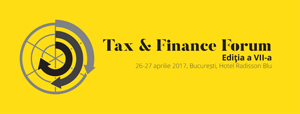 Specialiștii din domeniul consultanței fiscale se reunesc la evenimentul „Tax & Finance Forum” de la București
